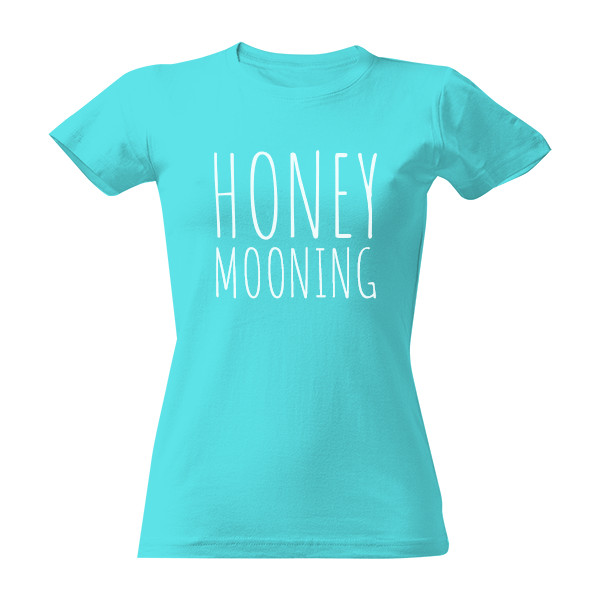 Tričko s potiskem honey mooning - pro ni