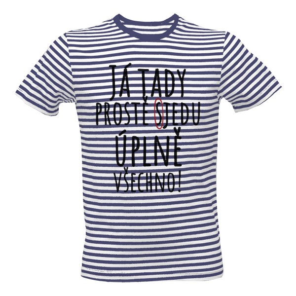 Tričko s potiskem já tady prostě sjedu úplně všechno