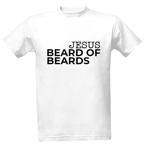 Tričko s potiskem Jesus. Beard of beards.