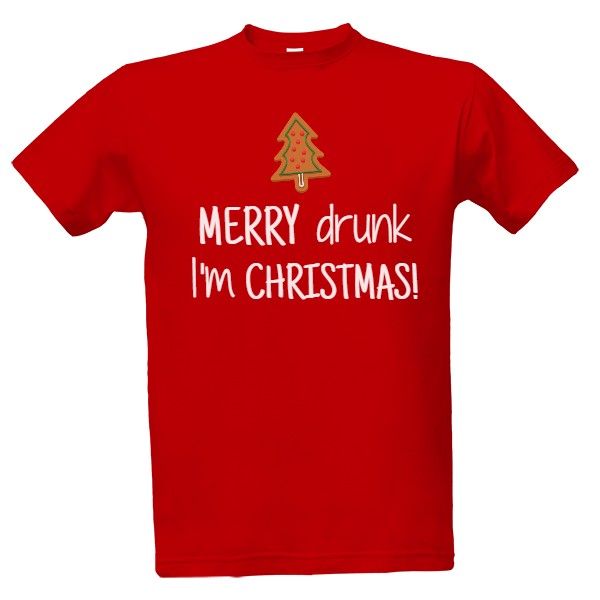 merry drunk I\'m christmas!