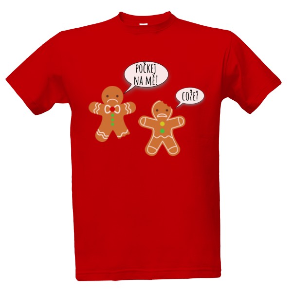 Tričko s potiskem Počkej na mě! Cože?