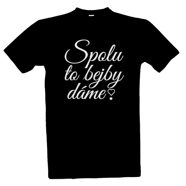 Tričko s potiskem spolu to bejby dáme!