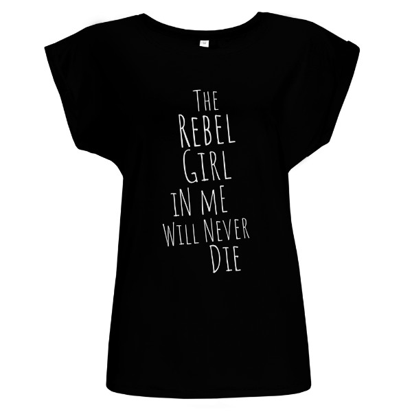 Tričko s potiskem The rebel girl in me will never die