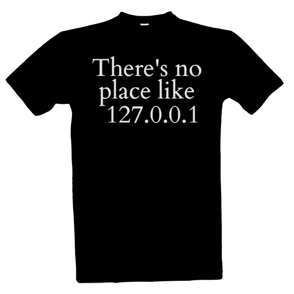 there\'s no place like 127.0.0.1