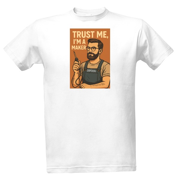 Tričko s potiskem Trust me, I'm maker