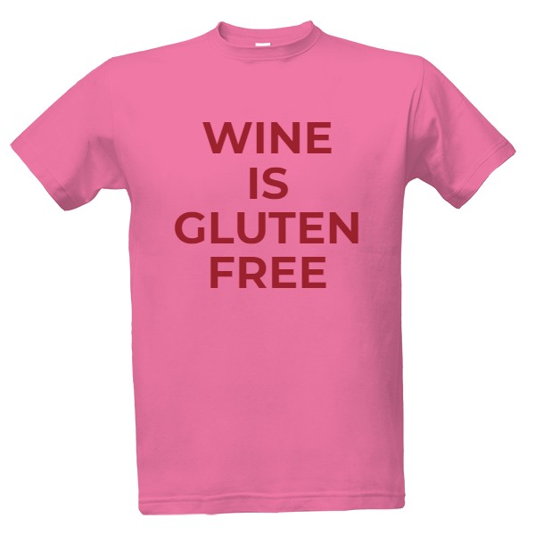 Tričko s potiskem wine is gluten free